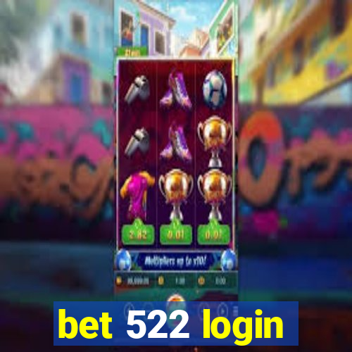 bet 522 login